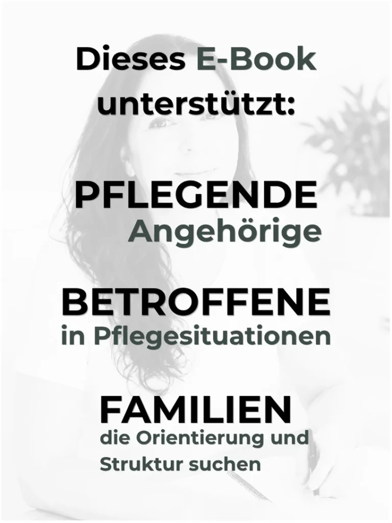 E-Book von PFLEGEKOMPASS für pflegende Angehörige, Betroffene in Pflegesituationen und Familien, die Orientierung und Struktur suchen.